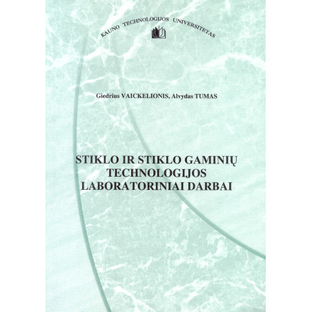 Stiklo ir stiklo gaminių technologijos laboratoriniai darbai